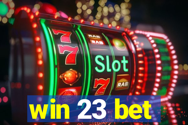 win 23 bet